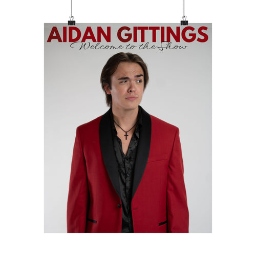 Aidan Gittings "Welcome to the Show" Matte Poster